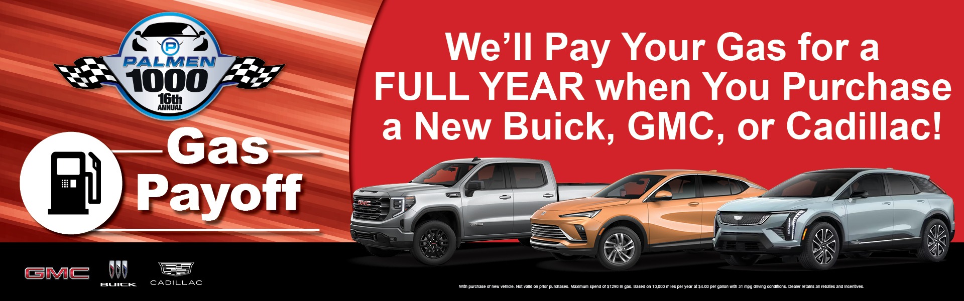 We'll Pay Your Gas for a Full Year when you Purchase a New Buick, GMC, or Cadillac at Palmen Buick GMC Cadillac